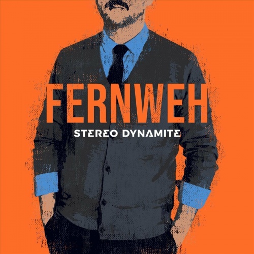Stereo Dynamite - Fernweh (2022)