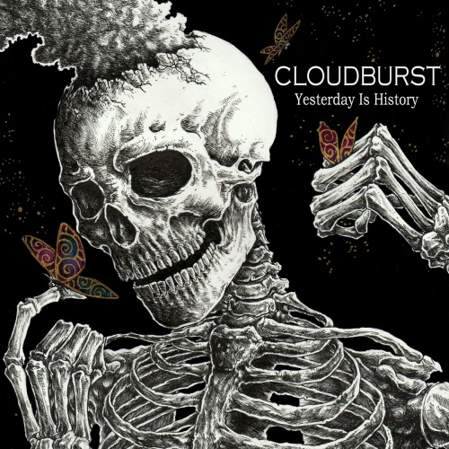 Cloudburst - Yesterday Is History (2022)
