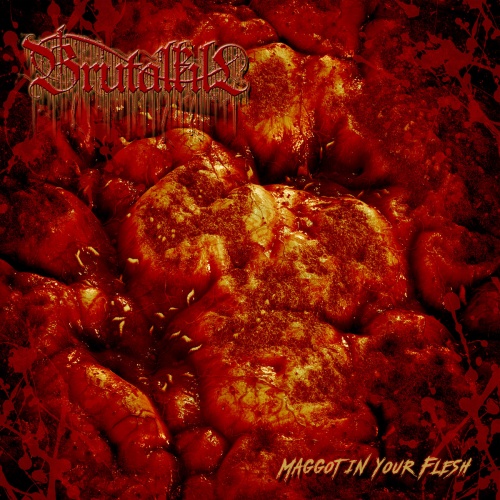 Brutalkill - Maggot In Your Flesh (2022)