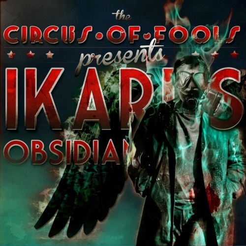 Circus of Fools - Ikarus///Obsidian Black (2014)