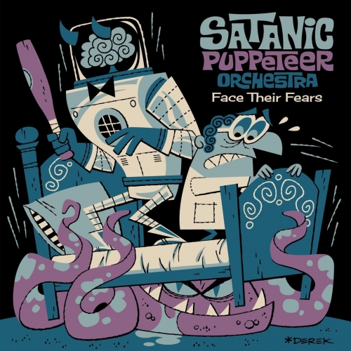 Satanic Puppeteer Orchestra - Face Their Fears (2022)