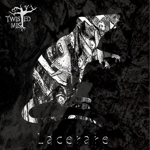 Twisted Mist - Lacerare (2022)