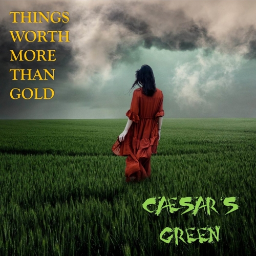 Caesar's Green - Things Worth More Than Gold (2022)