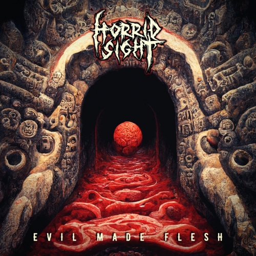 Horrid Sight - Evil Made Flesh (2022)