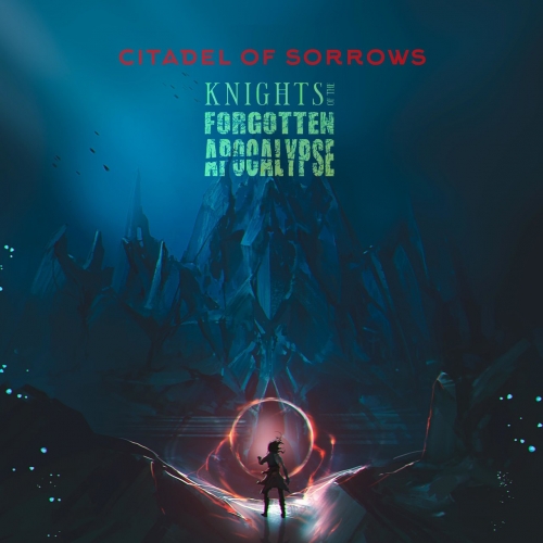 Knights Of The Forgotten Apocalypse - Citadel Of Sorrows (2022)