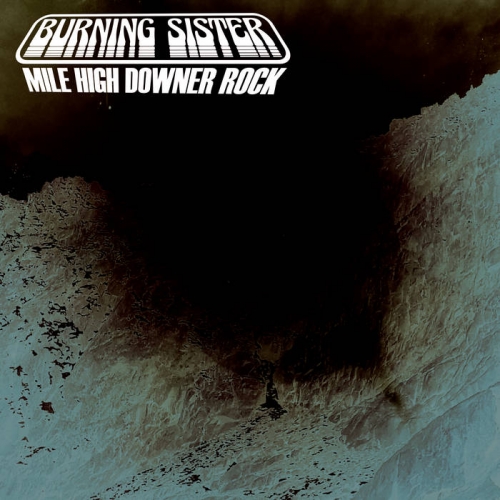 Burning Sister - Mile High Downer Rock (2022)