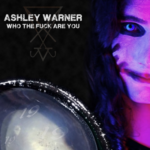 Ashley Warner - Who the Fuck Are You (2022)