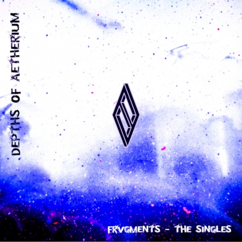 Depths of Aetherium - FRVGMENTS (The Singles) (2022)