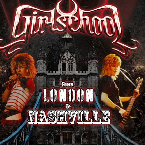 Girlschool - From London To Nashville (2021)