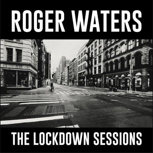 Roger Waters - The Lockdown Sessions (2022) + Hi-Res