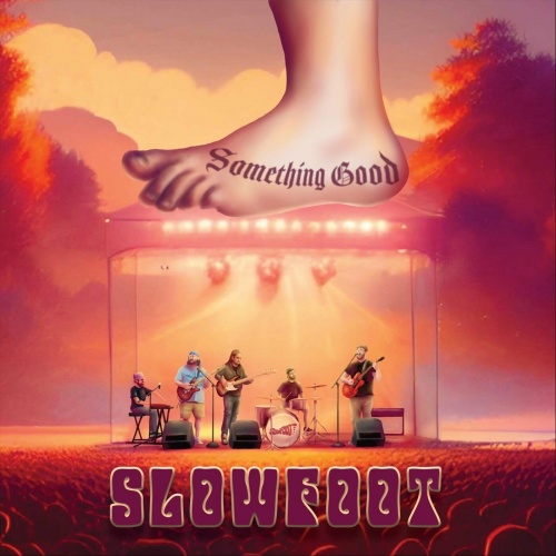 Slowfoot - Something Good (2022)