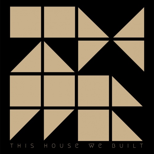 THIS HOUSE WE BUILT  This House We Built (2022)