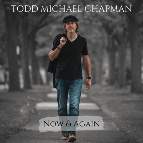 Todd Michael Chapman - Now & Again (2022)