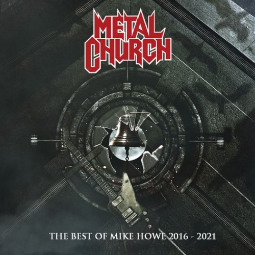 Metal Church - The Best of Mike Howe 2016-2021 (2022)
