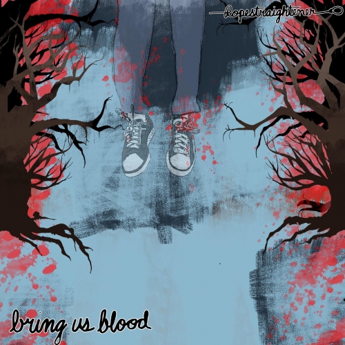 Rope Straightener - Bring Us Blood (2022)