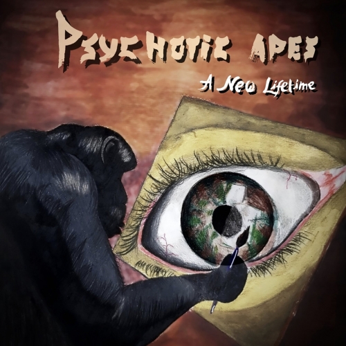 Psychotic Apes - A New Lifetime (2022)