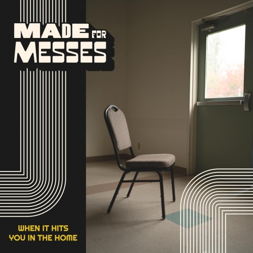 Made for Messes - When It Hits You in the Home [EP] (2022)