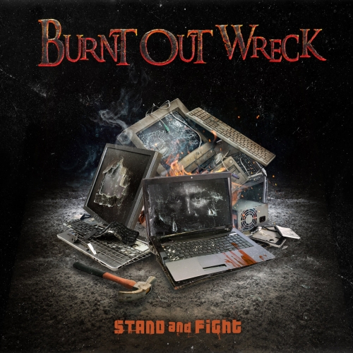 Burnt Out Wreck - Stand and Fight (2022)