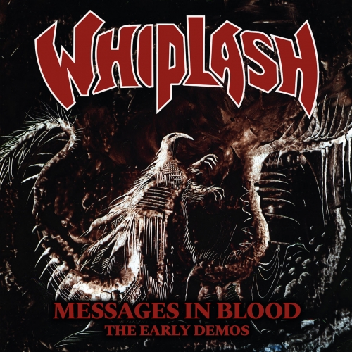 Whiplash - Messages in Blood - the Early Demos (2022)