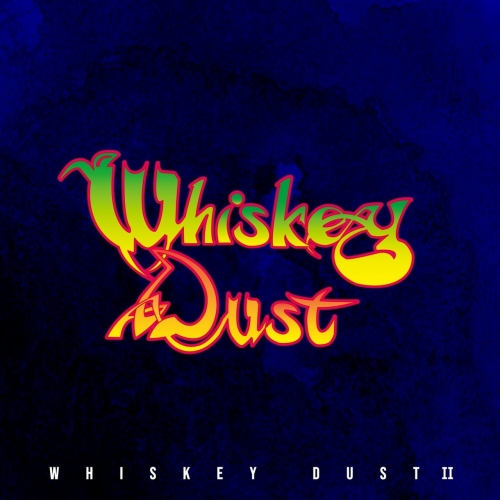Whiskey Dust - WhiskeyDustII (2022)