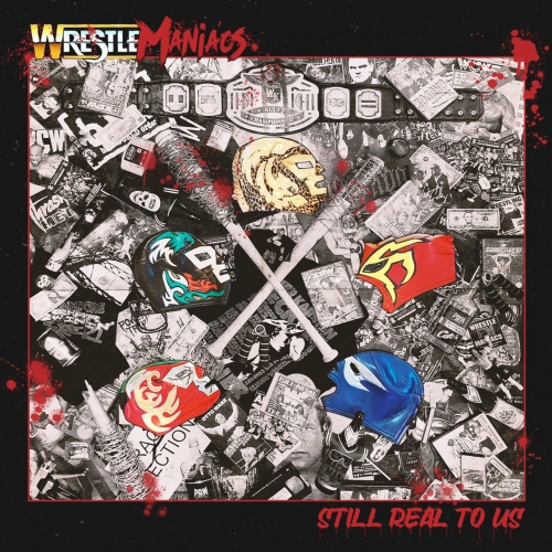 WrestleManiacs - Still Real To Us (2022)