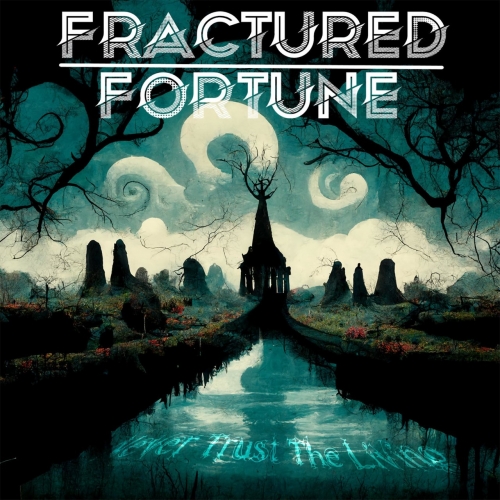 Fractured Fortune - Never Trust The Living (2022)
