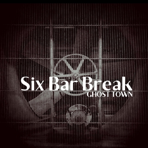 Six Bar Break - Ghost Town (2022)