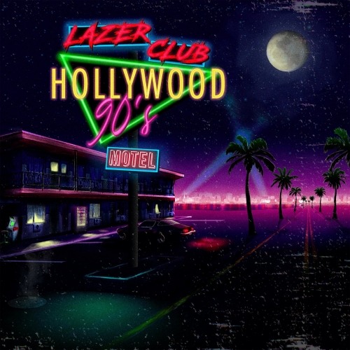 Lazer Club - Hollywood '90s (2022)
