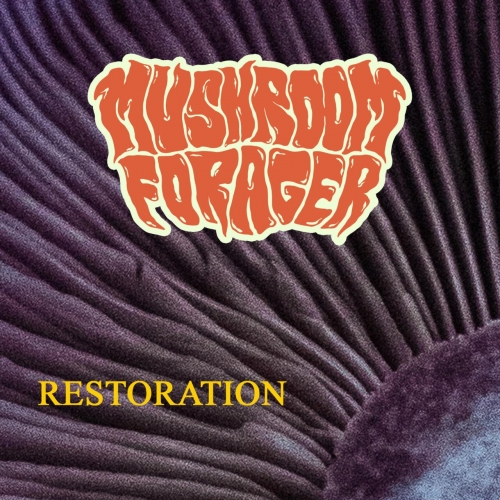 Mushroom Forager - Restoration (2022)