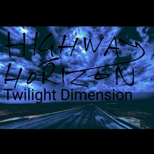 Highway Horizon - Twilight Dimension (2022)