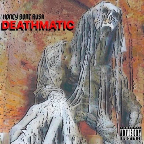 Honey Bone Rush - Deathmatic (2022)
