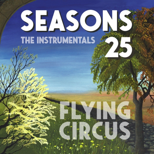 Flying Circus - Seasons 25 (2022) + The Instrumentals