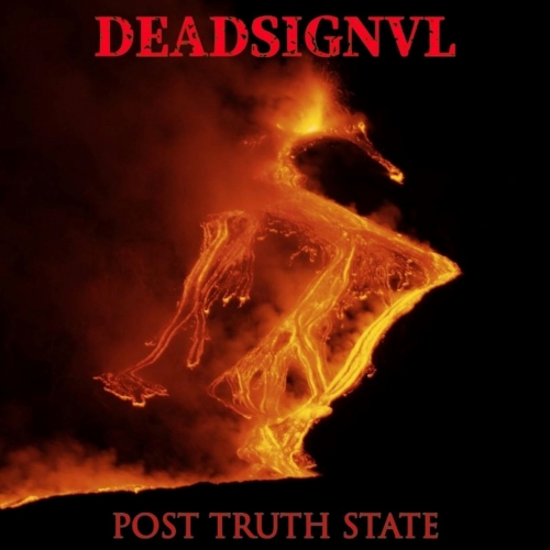 DEADSIGNVL - Post Truth State (2022)