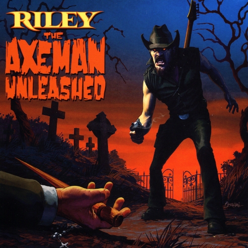 Joe Riley - The Axeman Unleashed (2022)