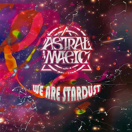 Astral Magic - We Are Stardust (2023)