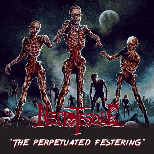 Necrotesque - The Perpetuated Festering (2023)