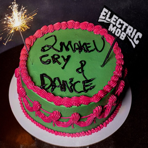 Electric Mob - 2 Make U Cry & Dance (2023) + Hi-Res