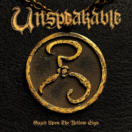 Unspeakable - Gazed Upon the Yellow Sign (2023)
