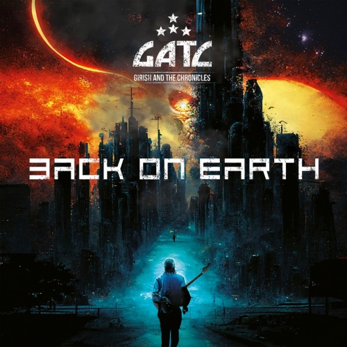 Girish And The Chronicles - Back On Earth (Reissue) (2023)