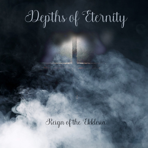 Reign of the Ekklesia - Depths of Eternity (2022)