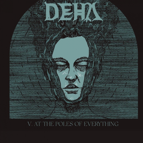 Deha - A Fleur De Peau - V - At The Poles Of Everything (2023)