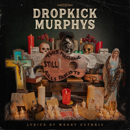 Dropkick Murphys - This Machine Still Kills Fascists (Expanded Edition) (2022)