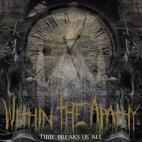 Within the Apathy - Time Breaks Us All (2023)