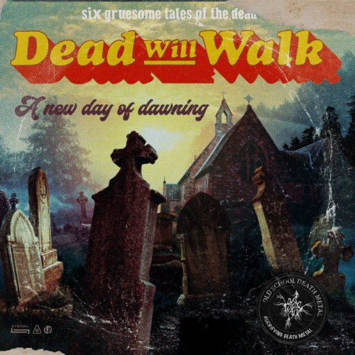 Dead Will Walk - A New Day of Dawning (2023)