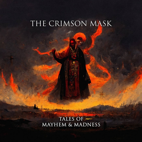 The Crimson Mask - Tales of Mayhem & Madness (2023)