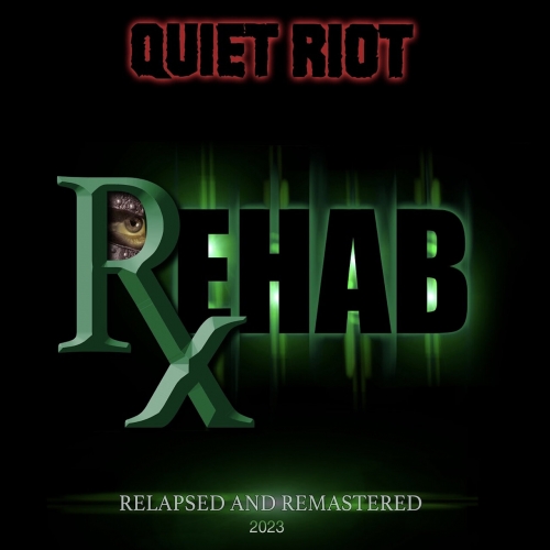 Quiet Riot - Rehab: Relapsed & Remastered (2023 Remastered Version)  + Hi-Res