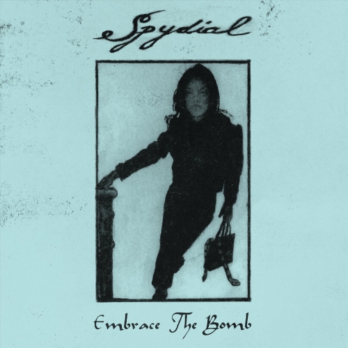 Spydial - Embrace the Bomb (Digital 2023)