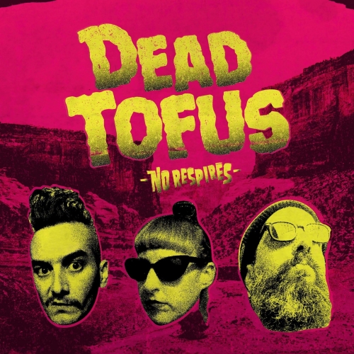 DEAD TOFUS - No Respires (2022)