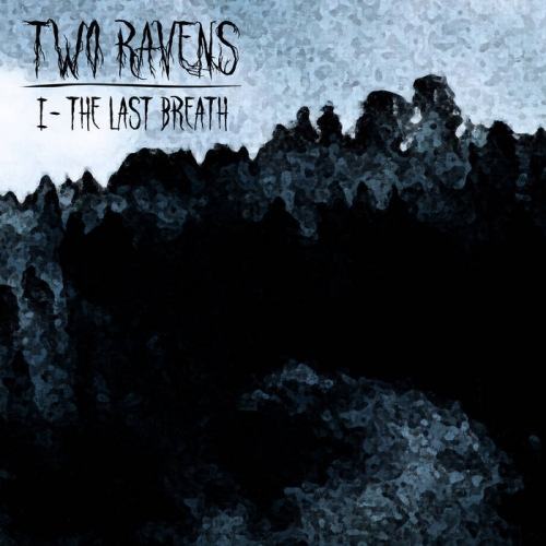 Two Ravens - I - The Last Breath (2022)