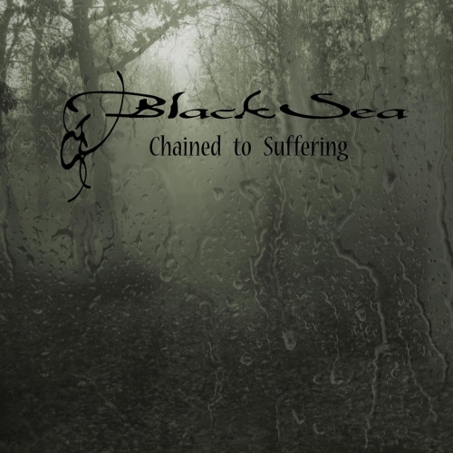 Black Sea - Chained to Suffering (2023)